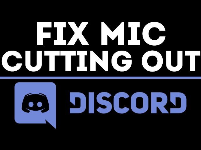 How to Fix Discord Mic Cutting Out - Stop Voice Cutting Out in Discord