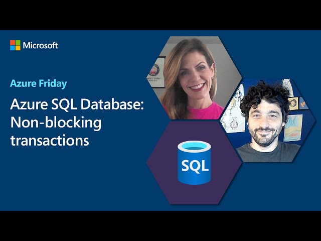 Azure SQL Database: Non-blocking transactions | Azure Friday