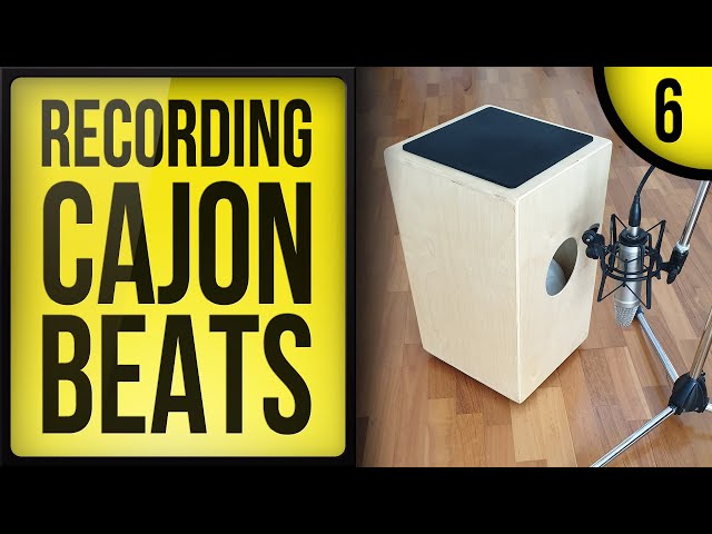 Record, Mix, and Release a Song (Part 6): Recording Cajon