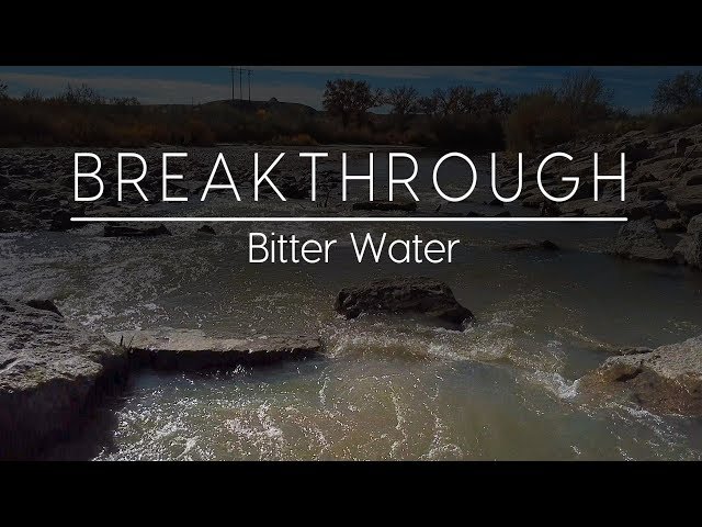 Breakthrough: Bitter Water