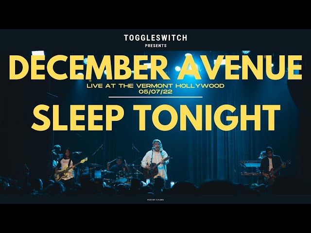 Sleep Tonight - December Avenue LIVE at The Vermont Hollywood