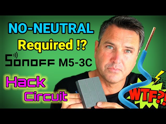 Sonoff M5 NO-NEUTRAL  required trick! SwitchMan Hack #Sonoff #noneutral #circuit #modified #M5