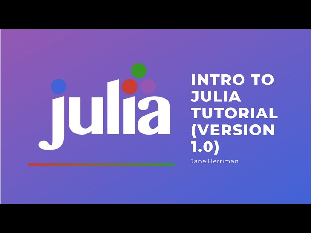 Intro to Julia tutorial (version 1.0)