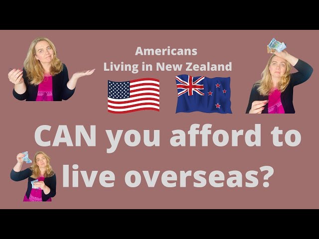 Can I afford to move to New Zealand? Americans living in New Zealand share their experience.