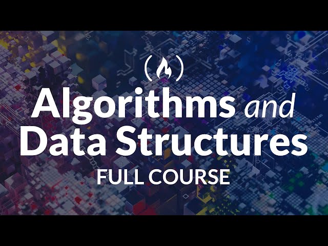 Algorithms and Data Structures Tutorial - Full Course for Beginners