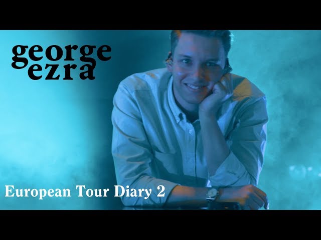 George Ezra - 2019 European Tour, Diary Two (Paris, Brussels and Hamburg)