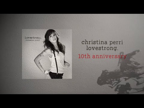 christina perri - lovestrong. - 10th anniversary