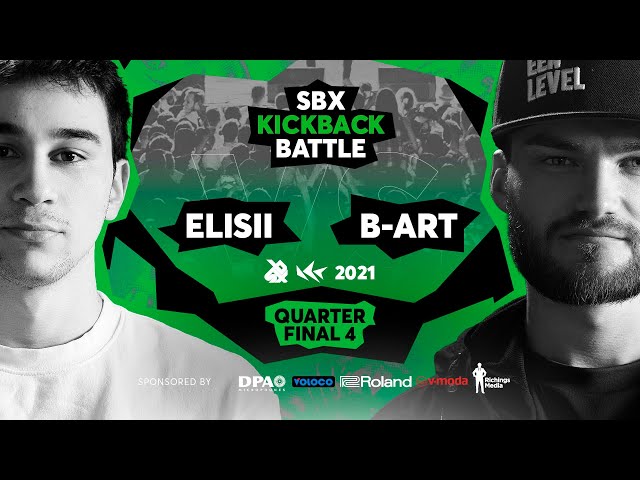 ELISII vs B-ART | Quarterfinal 4 | SBX KICKBACK BATTLE 2021