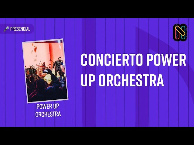 El Poder Nuestro Es en Nerdearla - Power Up Orchestra