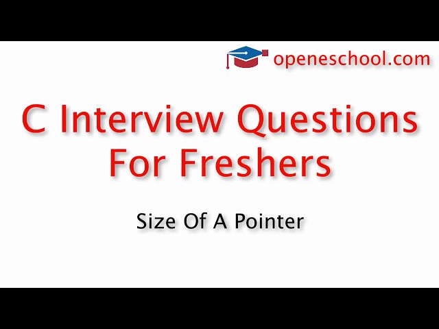 C Interview Questions For Freshers - What is the size of a pointer