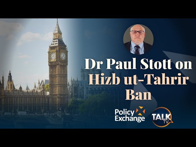 Dr Paul Stott discusses the ban on Hizb ut-Tahrir