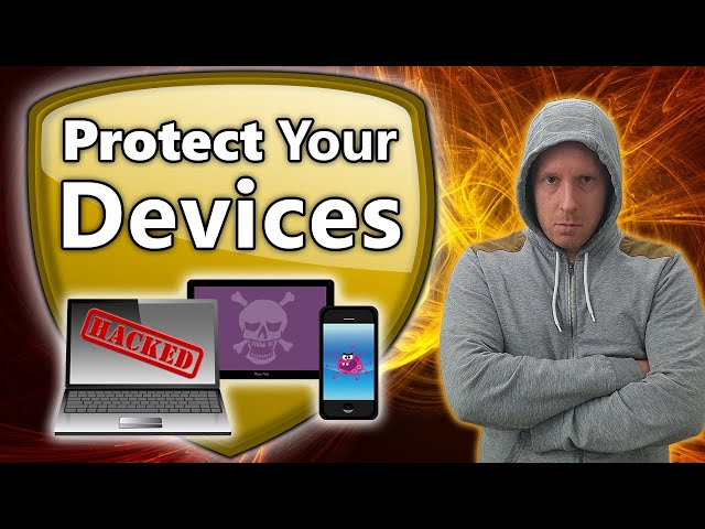 How to Protect Your Devices from Hackers