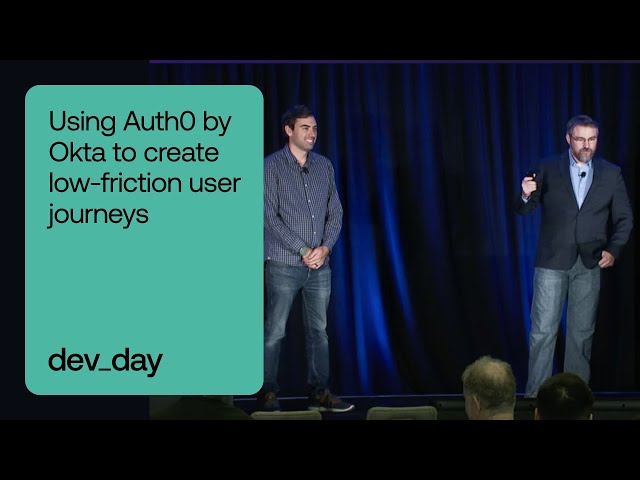 Using Auth0 by Okta to create low-friction user journeys | DevDay at Oktane