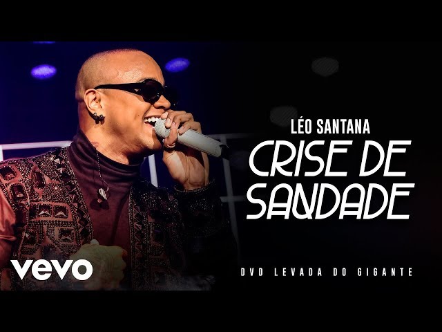 Léo Santana - Crise De Saudade (Ao Vivo Em São Paulo / 2019)