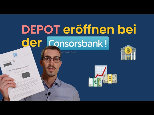 DEPOT-Eröffnung bei der CONSORSBANK (ETF-Sparplan Serie Teil 4a)