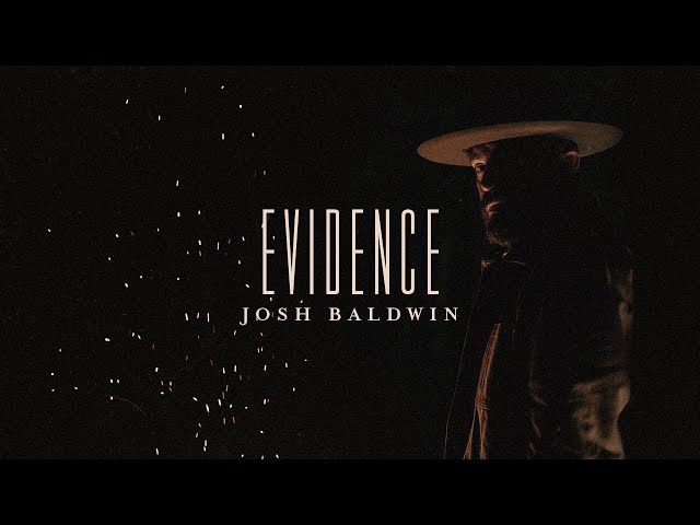 Evidence - Josh Baldwin | Evidence