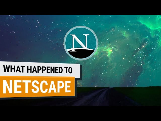 What Ever Happened to Netscape?