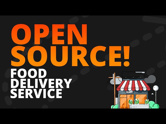 Planning a Food Delivery Service open source project
