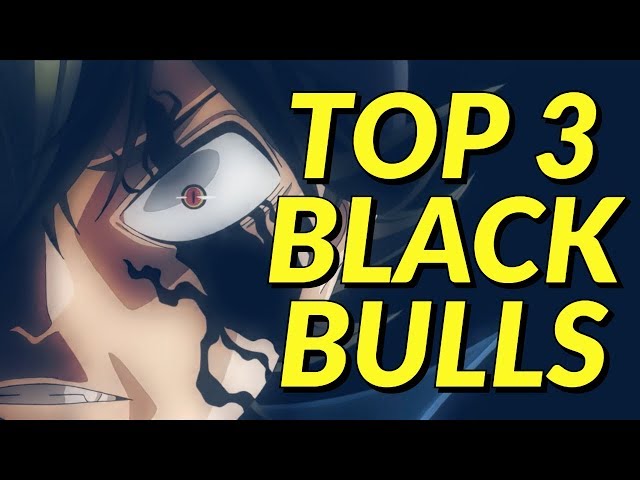 RANKING THE TOP 3 BLACK BULLS FROM STRONGEST TO WEAKEST!! | UP TO BLACK CLOVER EP 112