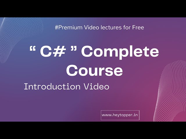 C# Complete Course | Introduction | Premium video lectures for free