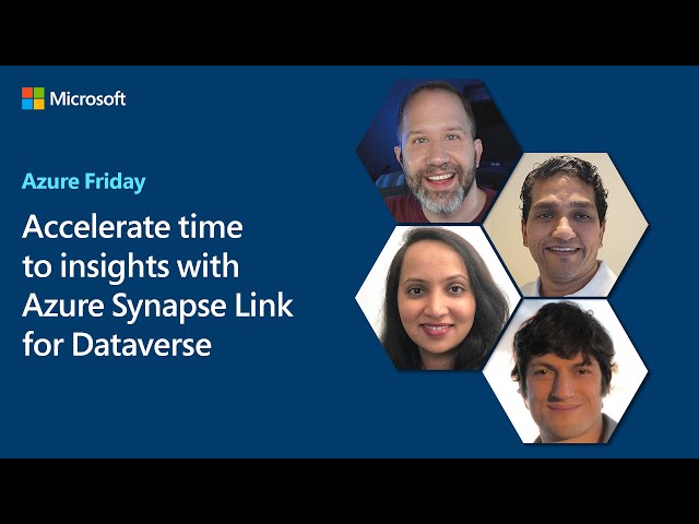 Accelerate time to insights with Azure Synapse Link for Dataverse | Azure Friday