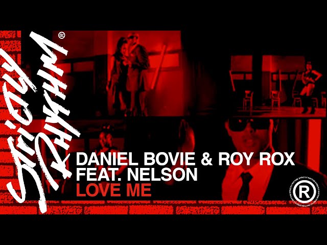Daniel Bovie & Roy Rox ft Nelson - Love Me (Official Video)
