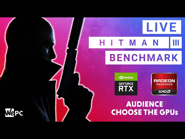 Hitman 3 Benchmark | Live Audience Choose the GPUs We Test!