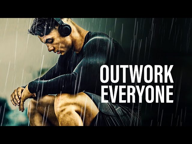 OUTWORK EVERYONE - Motivational Speech