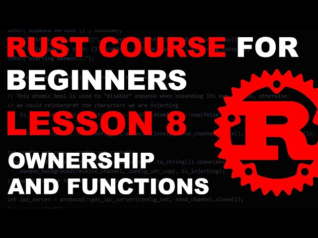 Rust Course for Beginners - Lesson 8 - Ownership and Functions - Tutorial Rust lang rustlang