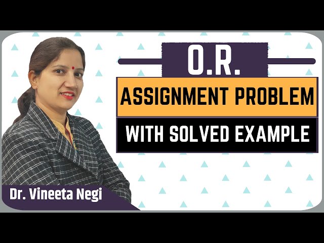 Assignment Problem | Examples on Assignment Problem | Operation Research by Dr  Vineeta Negi