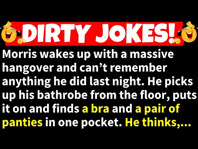 🤣DIRTY JOKES! - Morris wakes up with a massive hangover