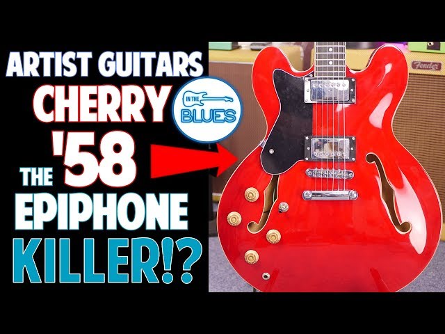 The Epiphone Killer!? - The Artist Cherry 58 / 58L ES-335 Guitar Review