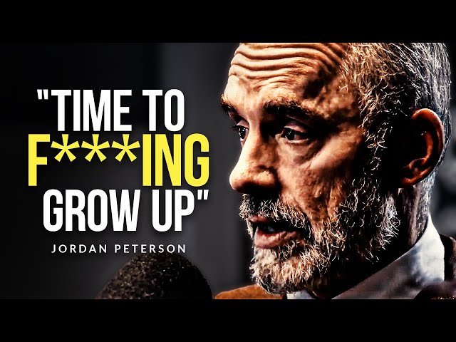 TIME TO GROW UP I Jordan Peterson's Life Advice Will Change Your Future (MUST WATCH)