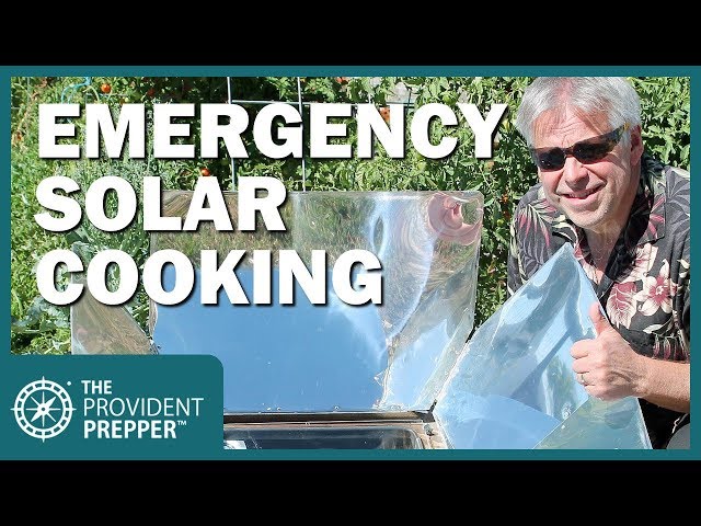 Solar Ovens: Cooking with the Sun in an Emergency (and Every Day)
