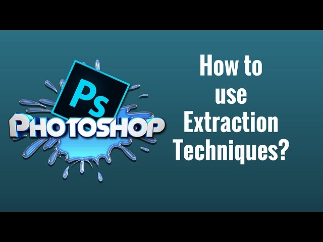 How to REMOVE Background in Photoshop CC: Extraction Techniques  Tutorial