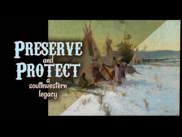 Preserve and Protect - A Southwestern Legacy