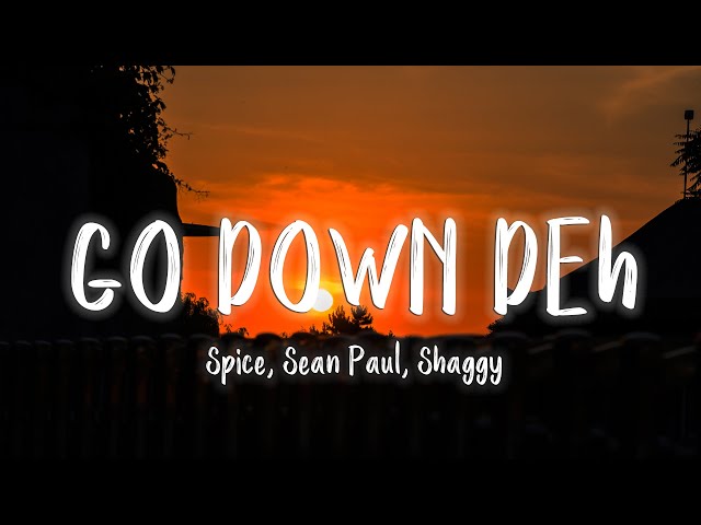 Go Down Deh - Spice, Sean Paul, Shaggy [Lyrics/Vietsub] ~ TikTok Hits ~