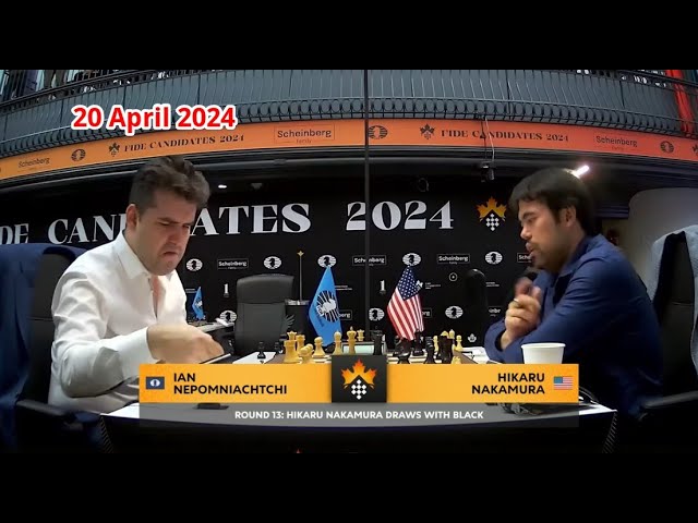 Candidates 2024 Hikaru Nakamura vs Ian Nepomniachtchi Round 13 FIDE