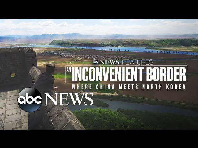 An Inconvenient Border: Where China Meets North Korea | ABC News