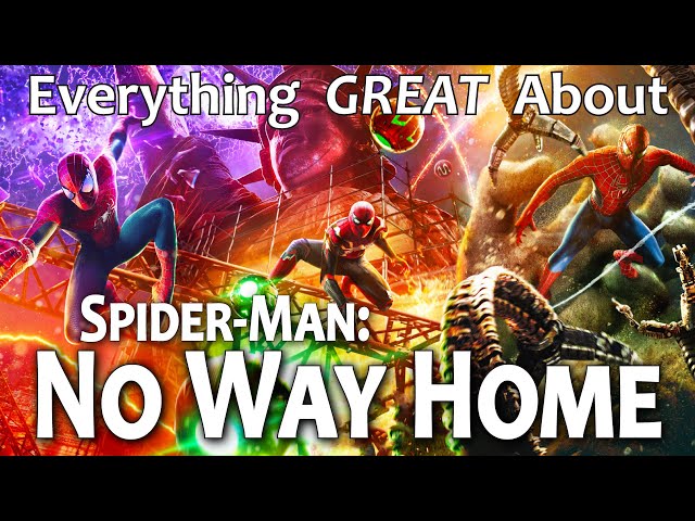 Everything GREAT About Spider-Man: No Way Home!