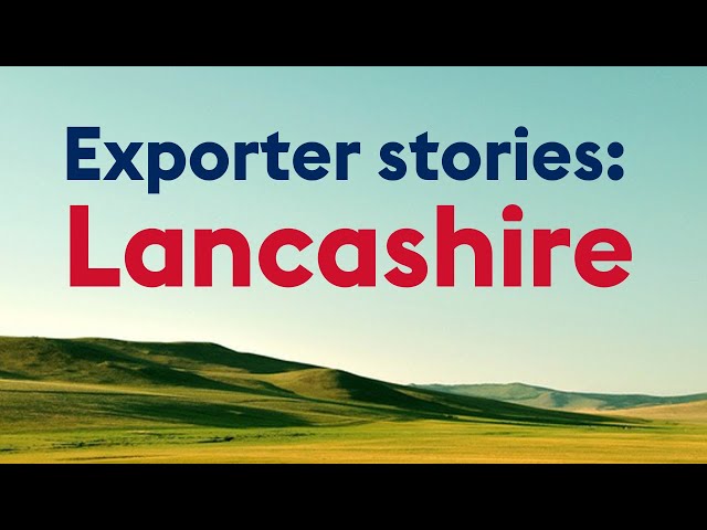 What makes Lancashire stand out for exports?