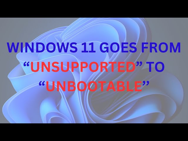 Windows 11 24H2 goes from “Unsupported” to “Unbootable” | Windows 11 NEW Minimum Requirements!