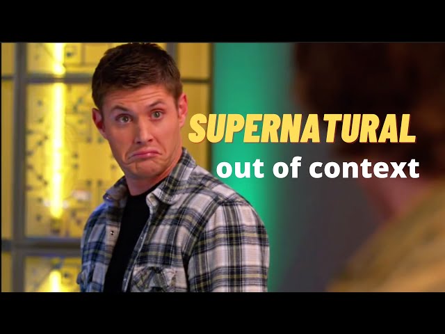 supernatural but its out of context for 5 minutes straight
