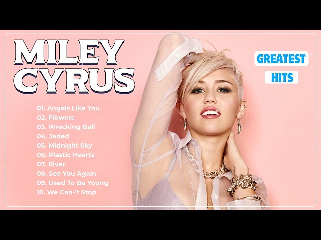 Miley Cyrus Greatest Hits Full Album 2023 2024 ~ Miley Cyrus Best Songs Playlist 2023 2024