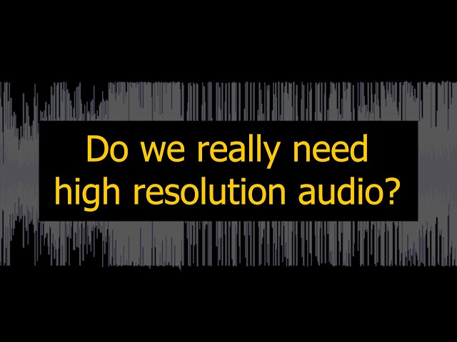 Do we really need hi-res audio?