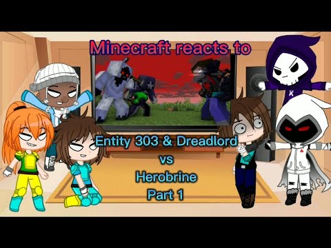 Minecraft reacts to Herobrine vs Entity 303 & Dreadlord Part 1 to 5