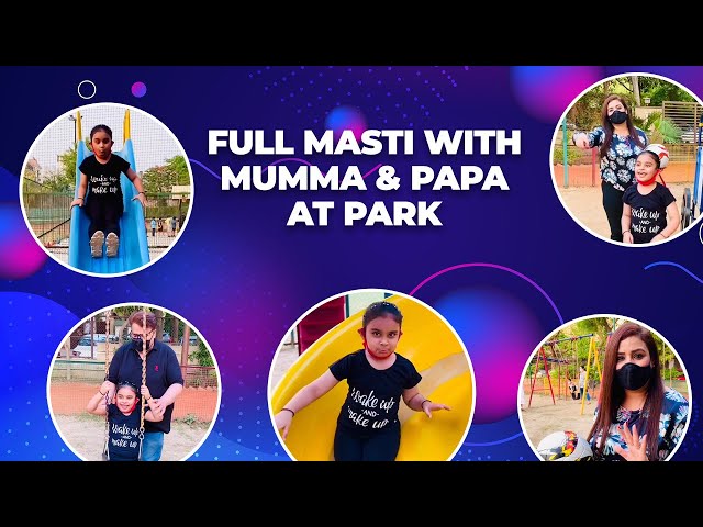 Full Masti With Mumma & Papa At Park 😍 | KASHVI ADLAKHA