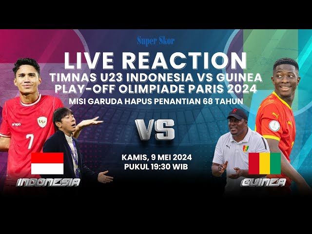 🔴 Timnas U23 Indonesia vs Guinea: Jalan Terakhir STY Tampil di Olimpiade 2024 [Live Reaction]
