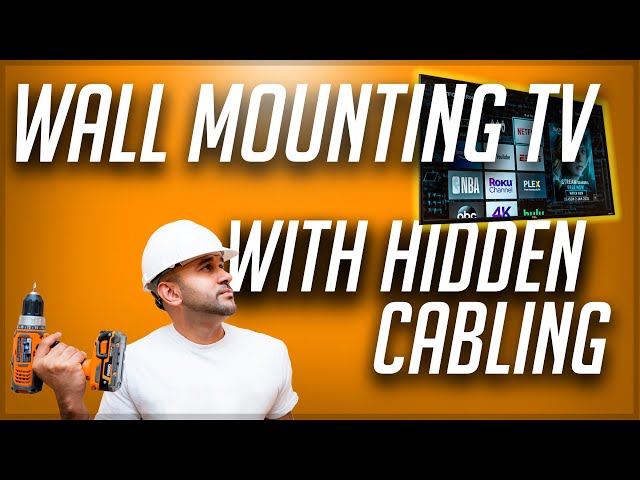 How To Properly Mount A TV With No Dangling Cables