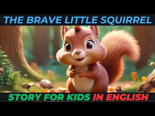 The Brave Little Squirrel Story for Kids in English | Moral Story | Bedtime Story | Learning Story
